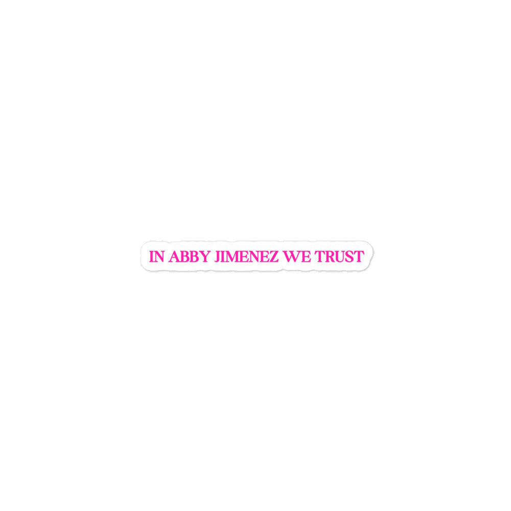 In Abby Jimenez We Trust Sticker