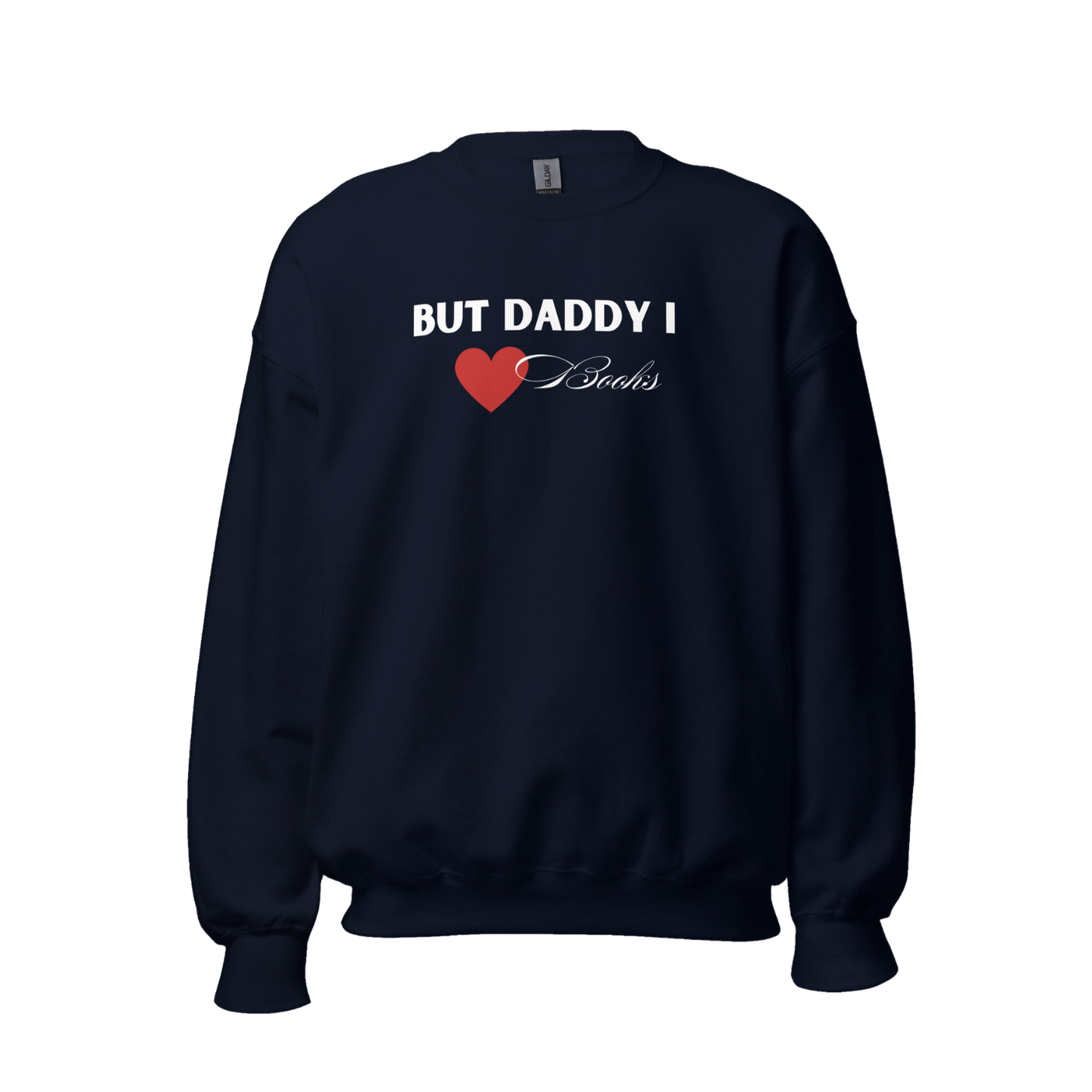 But Daddy I Love Books Crewneck