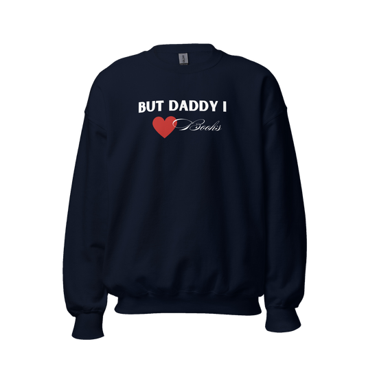 But Daddy I Love Books Crewneck