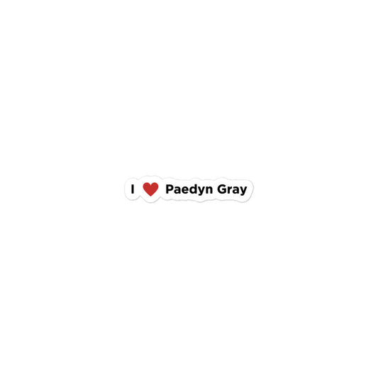 I love Paedyn Gray Sticker