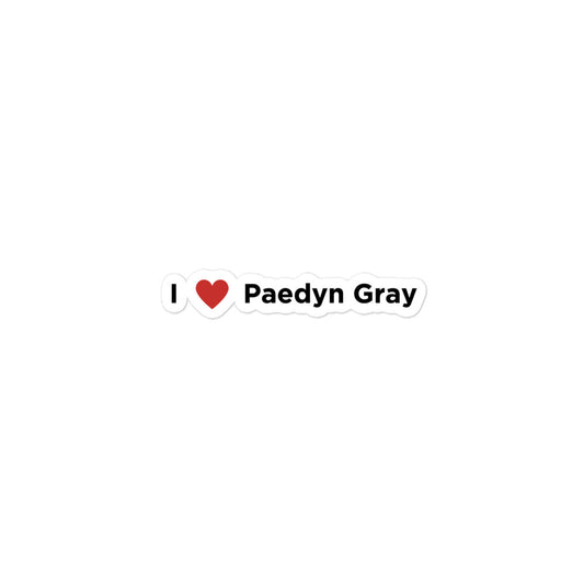 I love Paedyn Gray Sticker