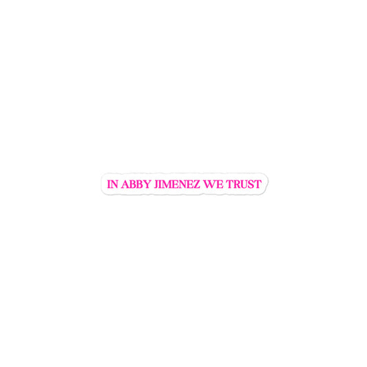 In Abby Jimenez We Trust Sticker