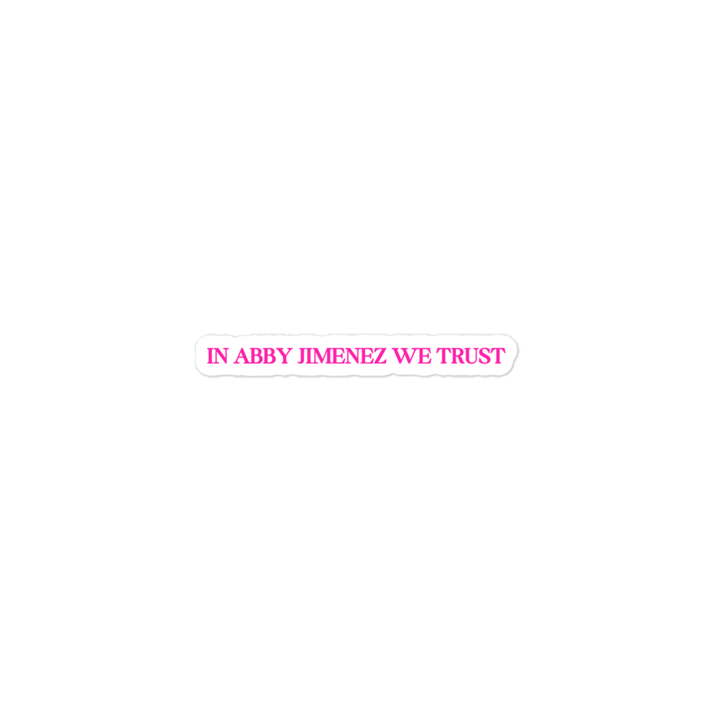 In Abby Jimenez We Trust Sticker