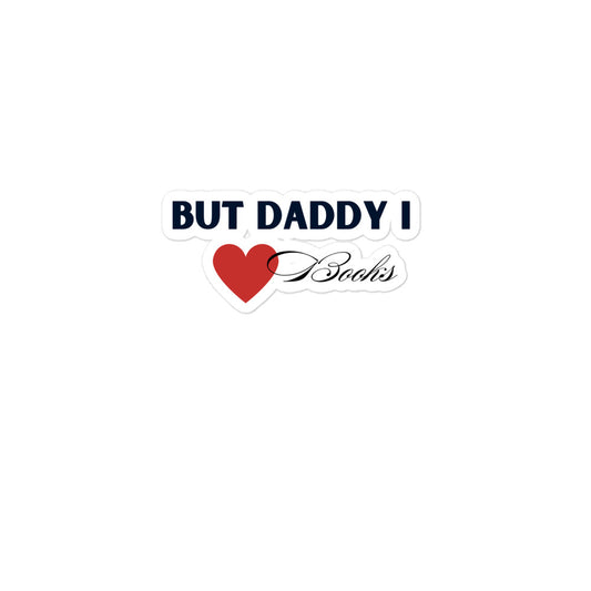 But Daddy I Love Books Sticker