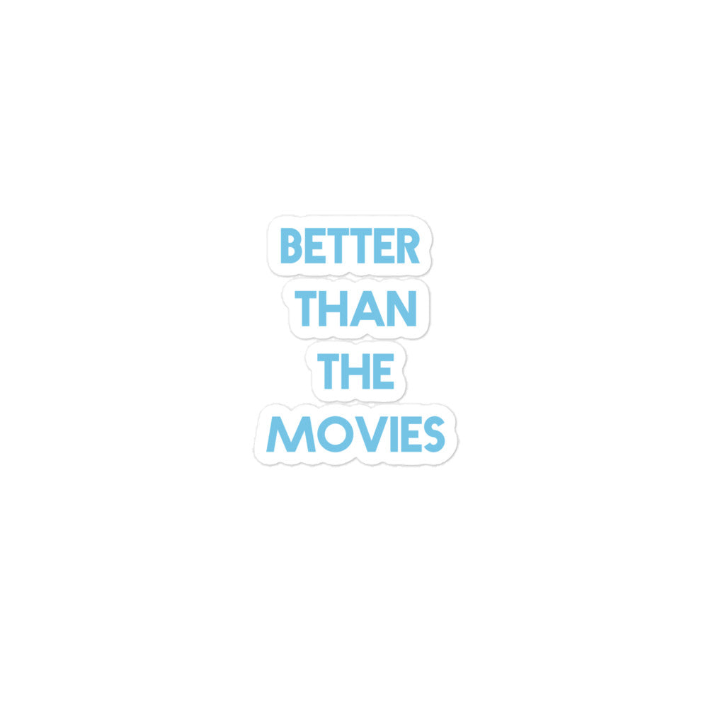 Better Than The Movies Sticker