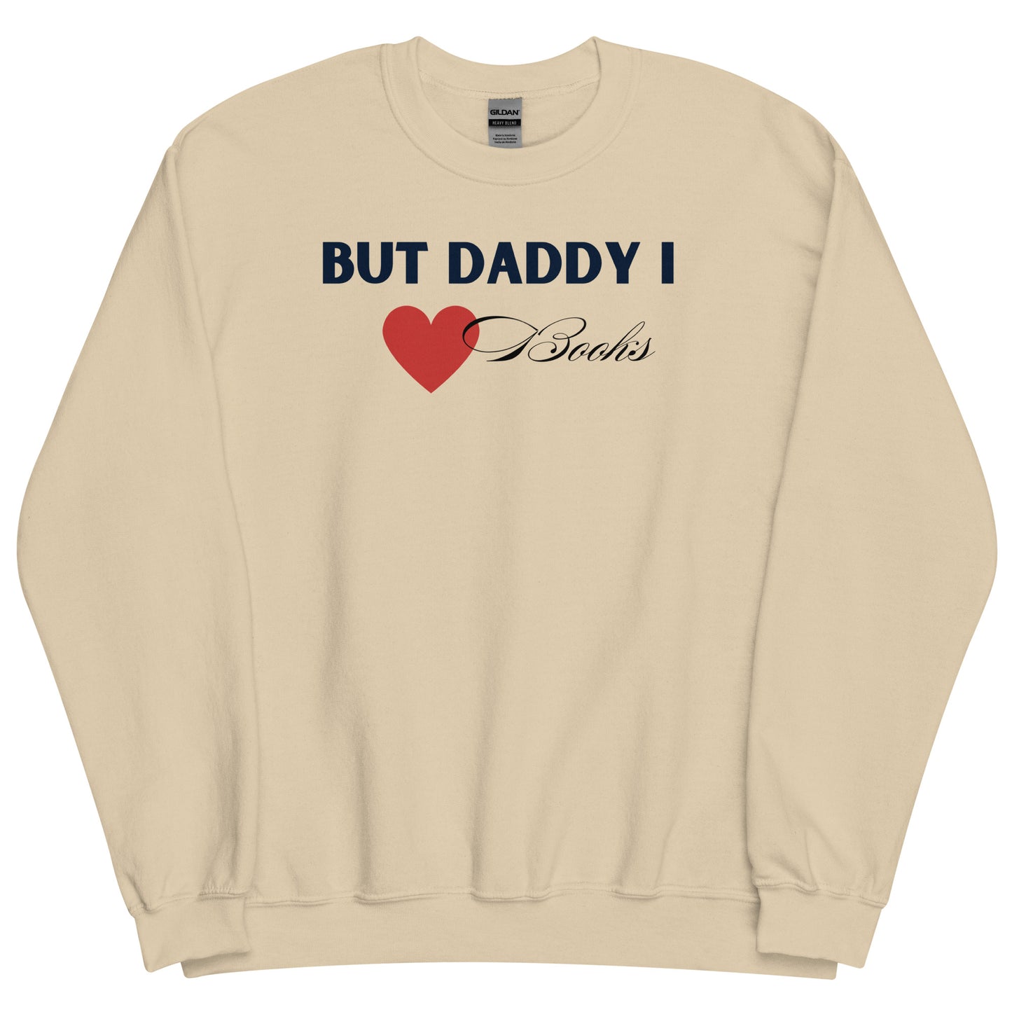 But Daddy I Love Books Crewneck